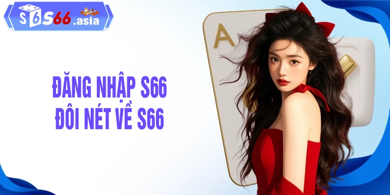 Đôi nét về nhà cái S66
