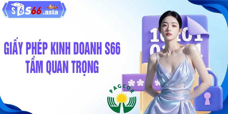 Tầm quan trọng của giấy phép kinh doanh đối với sự uy tín của nhà cái S66