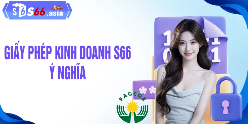 Ý nghĩa của giấy phép kinh doanh s66 đối với nền tảng cá cược